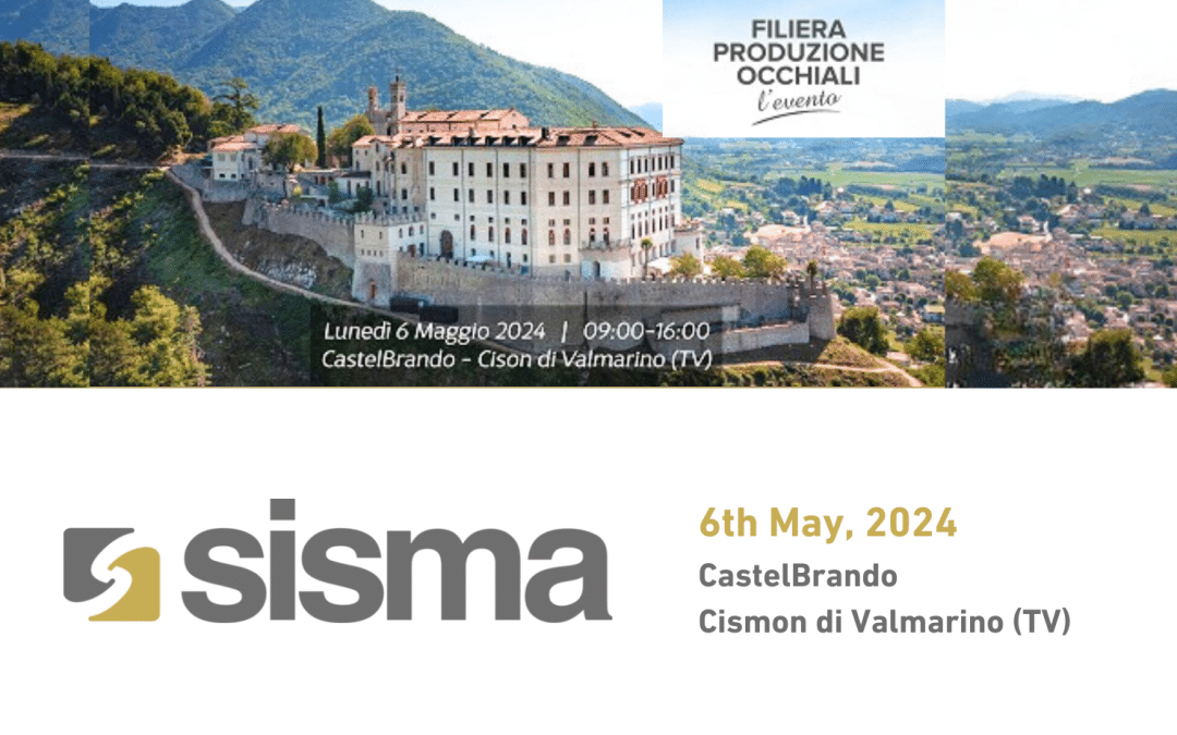 SISMA a EVENTO di FILIERA PRODUZIONE OCCHIALI 2024